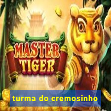 turma do cremosinho